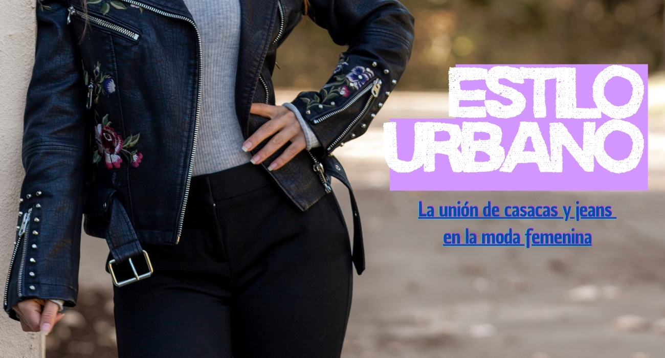 Estilo urbano: La unión de casacas y jeans en la moda femenina
